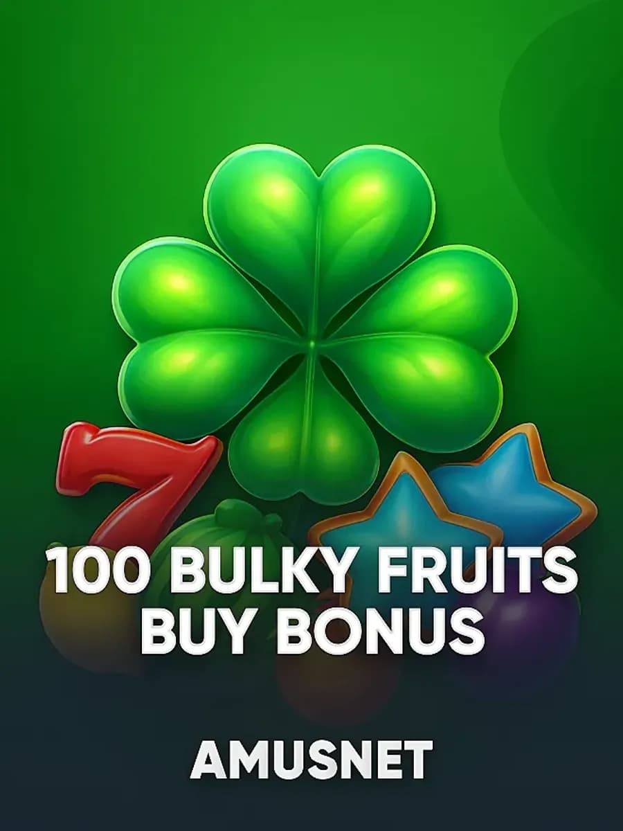 100 Bulky Fruits Buy Bonus