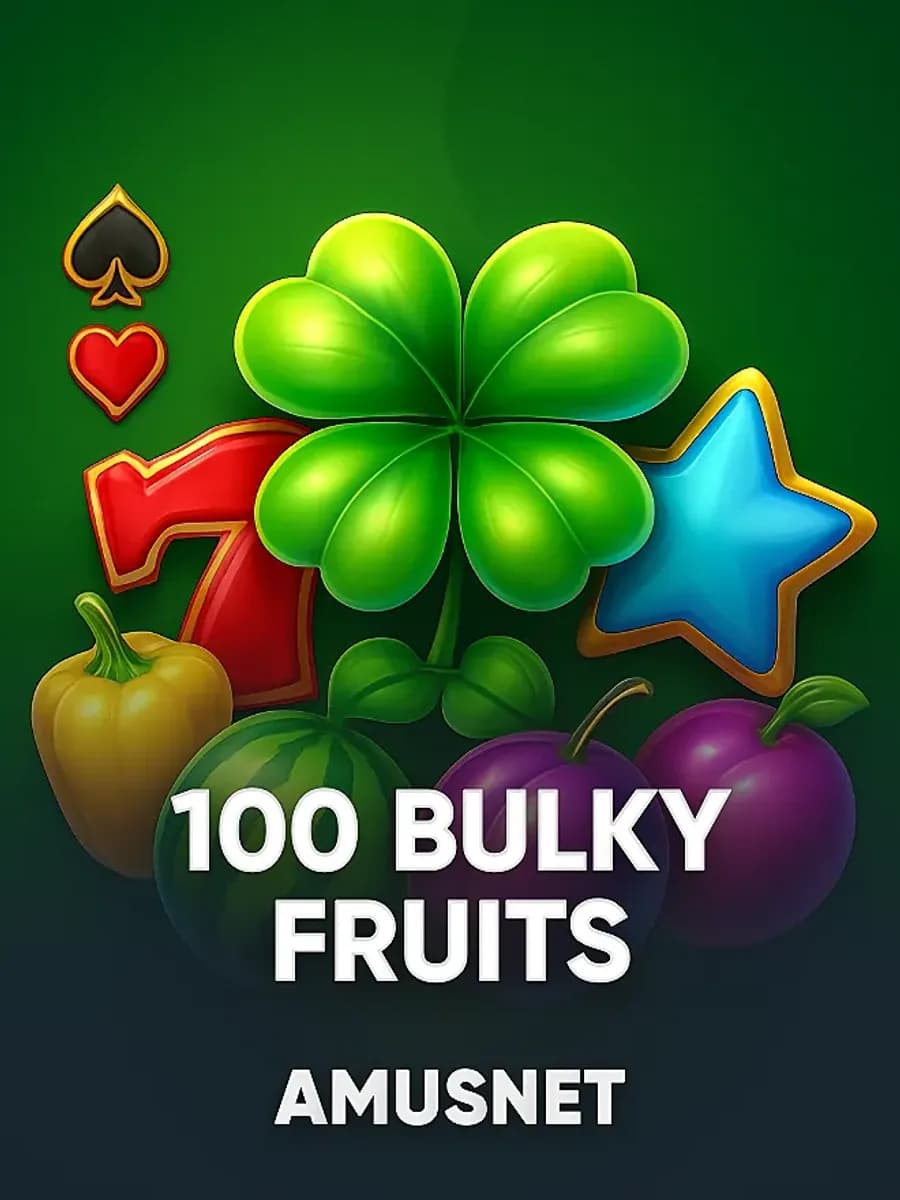 100 Bulky Fruits