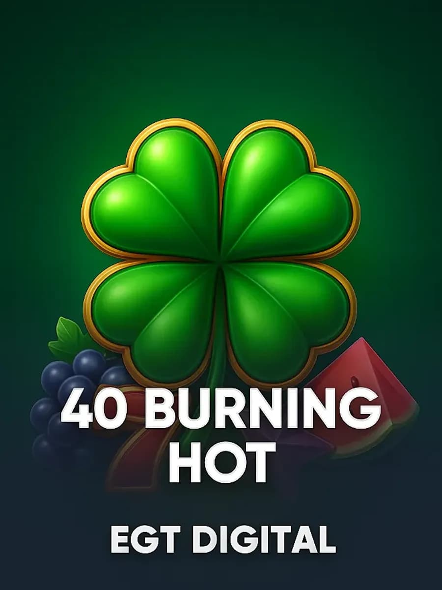40 Burning Hot