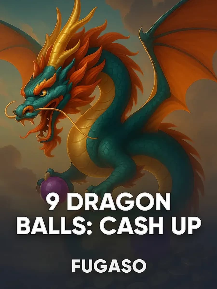 9 DRAGON BALLS: CASH UP