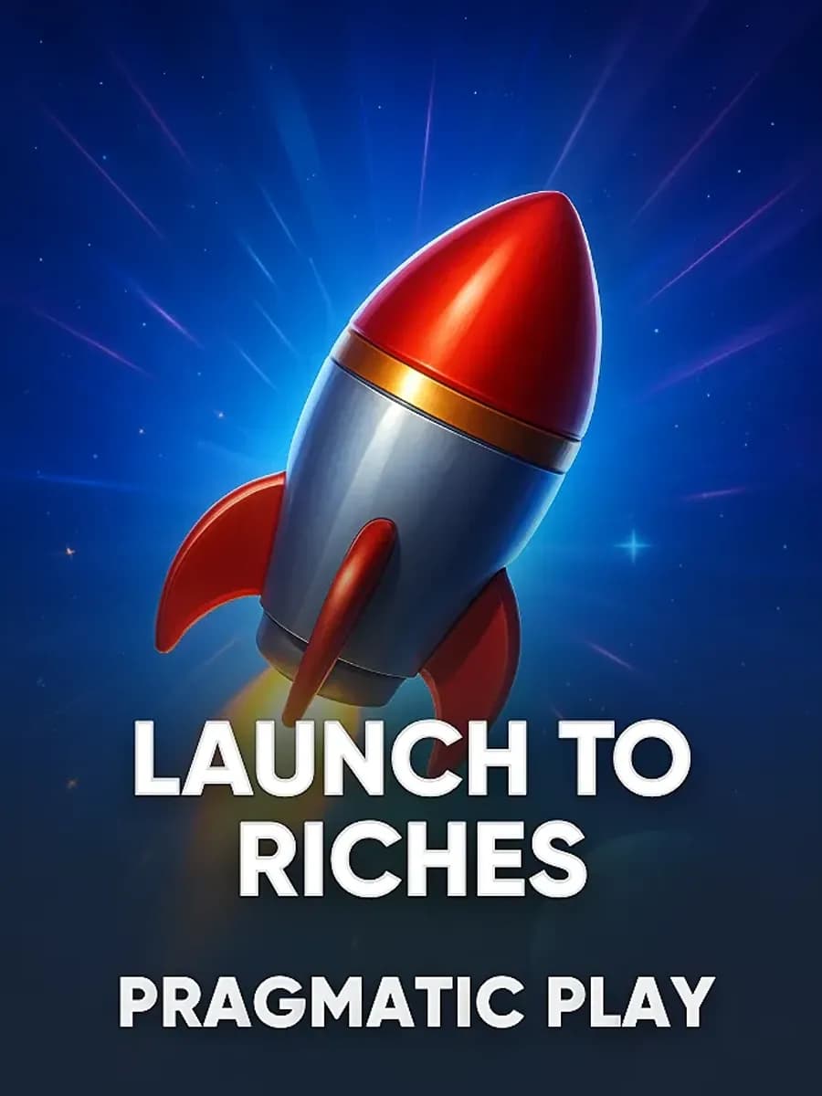Launch to Riches