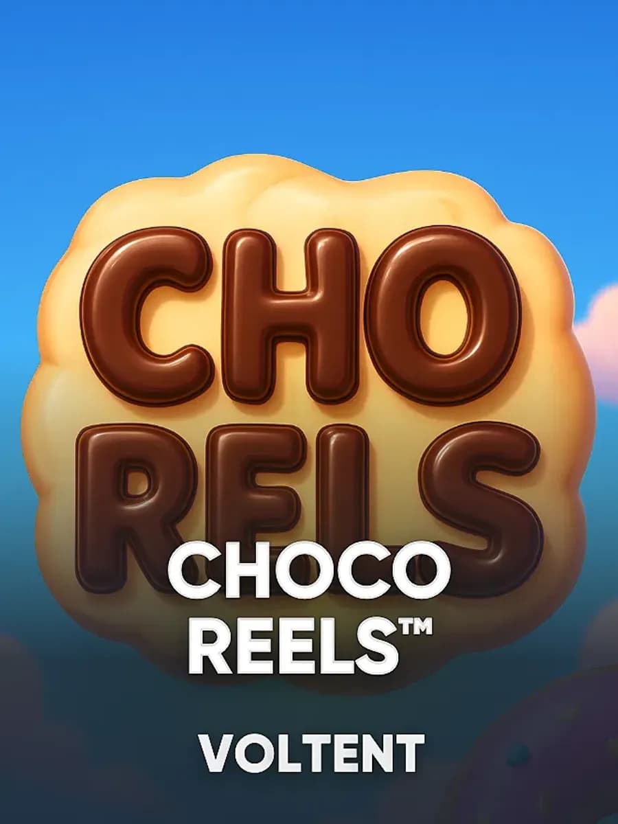 Choco Reels™