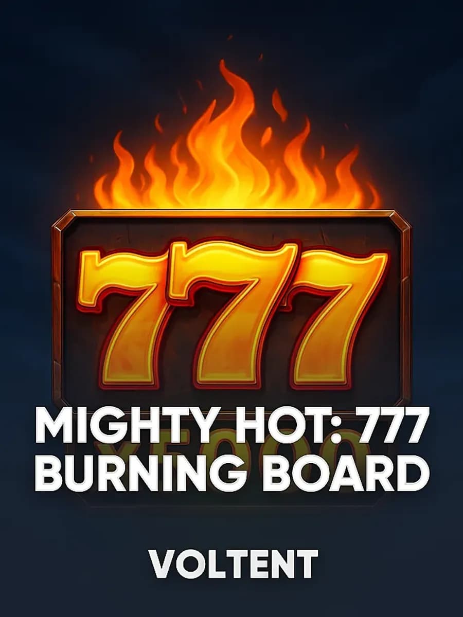 Mighty Hot: 777 Burning Board